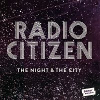 Radio Citizen - Night & The City i gruppen CD hos Bengans Skivbutik AB (1515208)