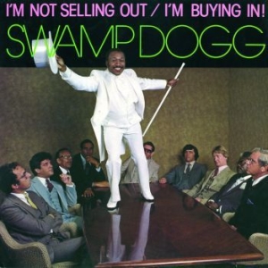 Swamp Dogg - I'm Not Selling Out / I'm Buying In i gruppen CD hos Bengans Skivbutik AB (1515442)