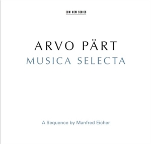 Arvo Pärt - Musica Selecta i gruppen VI TIPSER / Klassiska lablar / ECM Records hos Bengans Skivbutik AB (1525460)