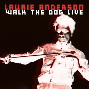 Laurie Anderson - Walk The Dog Live i gruppen Minishops / Laurie Anderson hos Bengans Skivbutik AB (1525758)