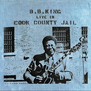 B.B. King - Live In Cook County Jail (Vinyl) i gruppen VINYL hos Bengans Skivbutik AB (1528578)