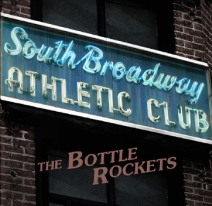 Bottle Rockets - South Broadway Athletic Club i gruppen VINYL hos Bengans Skivbutik AB (1531911)