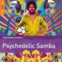 Blandade Artister - Rough Guide To Psychedelic Samba i gruppen CD hos Bengans Skivbutik AB (1532334)