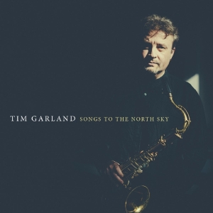 Tim Garland - Songs To The North Sky i gruppen CD hos Bengans Skivbutik AB (1532968)