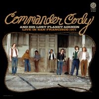 Commander Cody & His Lost Planet Ai - Live In San Francisco 1971 i gruppen VI TIPSER / Klassiska lablar / Sundazed / Sundazed CD hos Bengans Skivbutik AB (1539735)