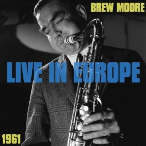 Moore Brew - Live In Europe 1961 i gruppen CD hos Bengans Skivbutik AB (1539767)