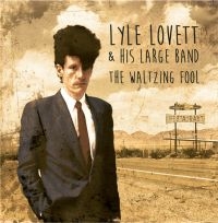 Lovett Lyle & His Large Band - Waltzing Fool:  Live, 1988 i gruppen CD hos Bengans Skivbutik AB (1539821)