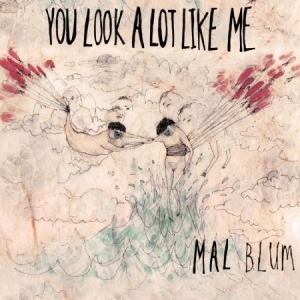 Mal Blum - You Look A Lot Like Me i gruppen CD hos Bengans Skivbutik AB (1541530)