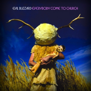 Evil Blizzard - Everybody Come To Church i gruppen VINYL hos Bengans Skivbutik AB (1541535)