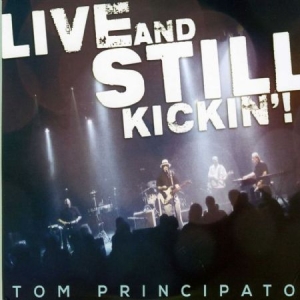 Principato Tom - Live And Still Kickin'! (Cd+Dvd) i gruppen CD hos Bengans Skivbutik AB (1541578)