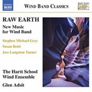 Botti / Gryc / Turner - Raw Earth - New Music For Wind Band i gruppen VI TIPSER / Julegavetips CD hos Bengans Skivbutik AB (1544804)