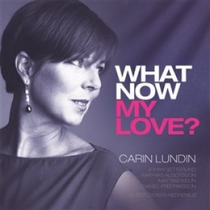 Lundin Carin - What Now My Love i gruppen CD hos Bengans Skivbutik AB (1550909)