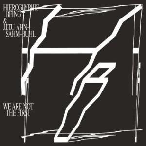 Hieroglyphic Being & J.I.T.U Ahn-Sa - We Are Not The First i gruppen VINYL hos Bengans Skivbutik AB (1552707)