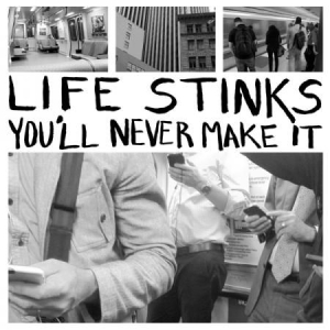 Life Stinks - You'll Never Make It i gruppen VINYL hos Bengans Skivbutik AB (1554263)