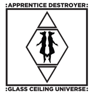 Apprentice Destroyer - Glass Ceiling Universe i gruppen CD hos Bengans Skivbutik AB (1554346)