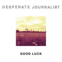 Desperate Journalists - Good Luck i gruppen CD hos Bengans Skivbutik AB (1554448)