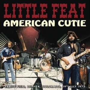 Little Feat - American Cutie (Broadcast) i gruppen CD hos Bengans Skivbutik AB (1555135)