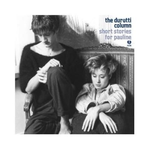 Durutti Column - Short Stories For Pauline i gruppen CD hos Bengans Skivbutik AB (1555273)