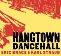 Brace Eric & Karl Straub - Hangtown Dancehall i gruppen CD hos Bengans Skivbutik AB (1555556)