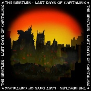 Bristles The - Last Days Of Capitalism i gruppen VINYL hos Bengans Skivbutik AB (1560531)