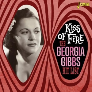 Gibbs Georgia - Kiss Of Fire (The Georgia Gibbs Hit i gruppen CD hos Bengans Skivbutik AB (1561152)