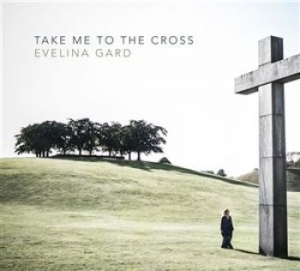 Gard Evelina - Take Me To The Cross i gruppen CD hos Bengans Skivbutik AB (1561699)