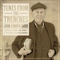 Kirkpatrick John - Tunes From The Trenches i gruppen CD hos Bengans Skivbutik AB (1702293)