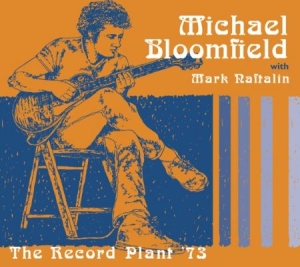 Michael Bloomfield - Record Plant 1973 With Mark Naftali i gruppen CD hos Bengans Skivbutik AB (1702354)