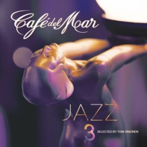 Various Artists - Cafe Del Mar - Jazz 3 [import] i gruppen CD hos Bengans Skivbutik AB (1702366)