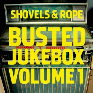 Shovels & Rope - Busted Jukebox Volume 1 i gruppen CD hos Bengans Skivbutik AB (1703949)