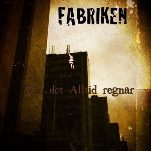 Fabriken - Där Det Alltid Regnar i gruppen CD hos Bengans Skivbutik AB (1703963)