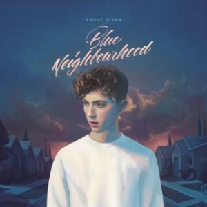 Troye Sivan - Blue Neighbourhood (Dlx) i gruppen CD hos Bengans Skivbutik AB (1706907)