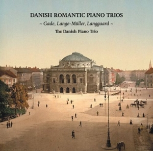 Gade / Lange-Müller / Langgaard - Danish Romantic Piano Trios i gruppen VI TIPSER / Julegavetips CD hos Bengans Skivbutik AB (1707362)