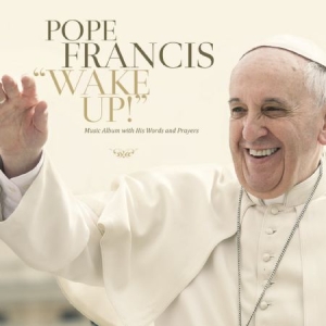 Pope Francis - Wake Up! i gruppen CD hos Bengans Skivbutik AB (1707950)