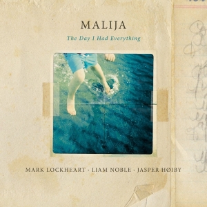 Lockheart/Noble/Hoiby - Malija-The Day I Had Ever i gruppen CD hos Bengans Skivbutik AB (1708797)