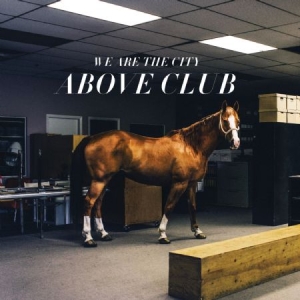 We Are The City - Above Club i gruppen VINYL hos Bengans Skivbutik AB (1710180)