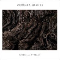 Lubomyr Melnyk - Rivers And Streams i gruppen VINYL hos Bengans Skivbutik AB (1710251)