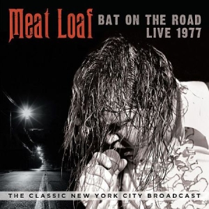 Meat Loaf - Bat On The Road 1977 i gruppen CD hos Bengans Skivbutik AB (1710271)