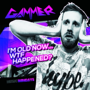 Gammer - I'm Old Now, Wtf Happened? i gruppen CD hos Bengans Skivbutik AB (1710842)