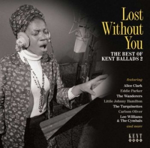 Various Artists - Lost Without You: The Best Of Kent i gruppen CD hos Bengans Skivbutik AB (1711183)