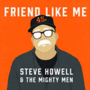 Howell Steve & The Mighty Men - Friend Like Me i gruppen CD hos Bengans Skivbutik AB (1713279)