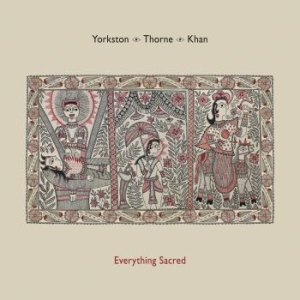 Yorkston/ Thorne/ Khan - Everything Sacred i gruppen Minishops / James Yorkston hos Bengans Skivbutik AB (1718220)