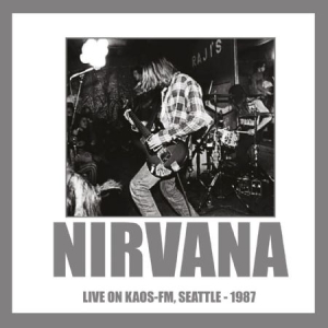 Nirvana - Live On Kaos Fm Seattle 1987 i gruppen Minishops / Nirvana hos Bengans Skivbutik AB (1718761)