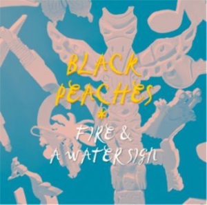 Black Peaches - Fire And A Water Sign i gruppen VINYL hos Bengans Skivbutik AB (1729716)