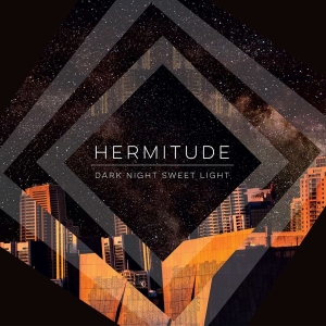 Hermitude - Dark Night Sweet Light i gruppen VINYL hos Bengans Skivbutik AB (1732037)