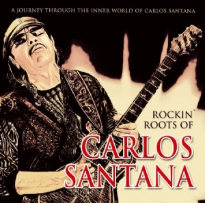 Santana - Rockin' Roots Of Carlos Santana i gruppen Minishops / Santana hos Bengans Skivbutik AB (1732115)