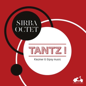 Sirba Octet - Tantz! Klezmer & Gipsy Music i gruppen CD hos Bengans Skivbutik AB (1733883)