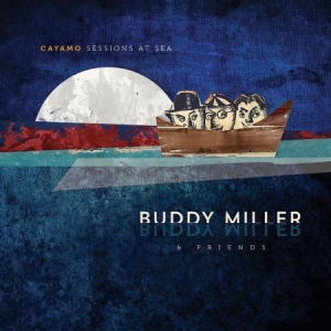 Miller Buddy & Friends - Cayamo Sessions At Sea i gruppen VINYL hos Bengans Skivbutik AB (1733928)