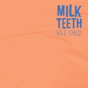 Milk Teeth - Vile Child i gruppen CD hos Bengans Skivbutik AB (1735015)