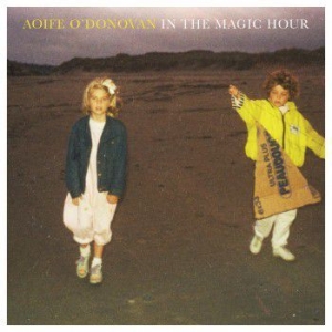 O'donovan Aoife - In The Magic Hour i gruppen VI TIPSER / Klassiska lablar / YepRoc / CD hos Bengans Skivbutik AB (1735042)